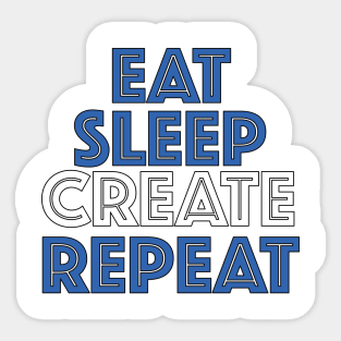 Eat Sleep Create Repeat Sticker